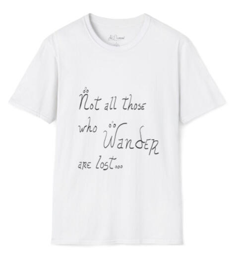 Not all who wander T-Shirt Front Not all who wander LOTR Quote Tee